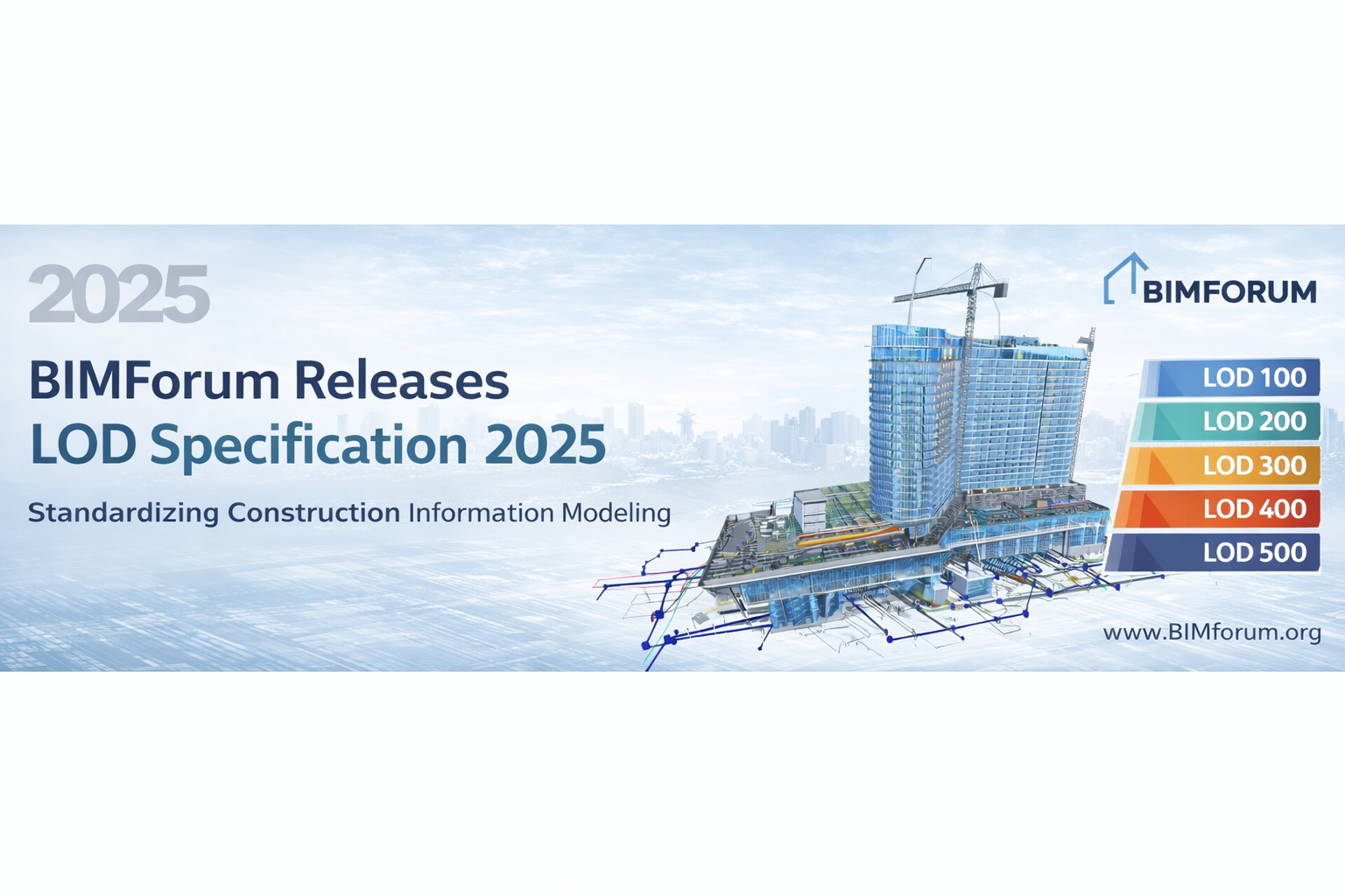 انتشار نسخه 2025 دستورالعمل LOD توسط BIMForum برای استانداردسازی مدلسازی اطلاعات ساخت (BIM)